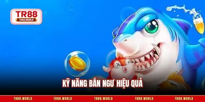 Kỹ năng bắn ngư hiệu quả