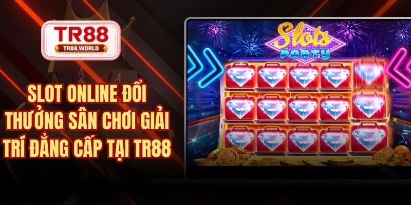 slot online đổi thưởng