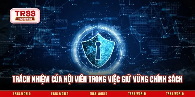 Trách nhiệm của hội viên trong việc giữ vững chính sách