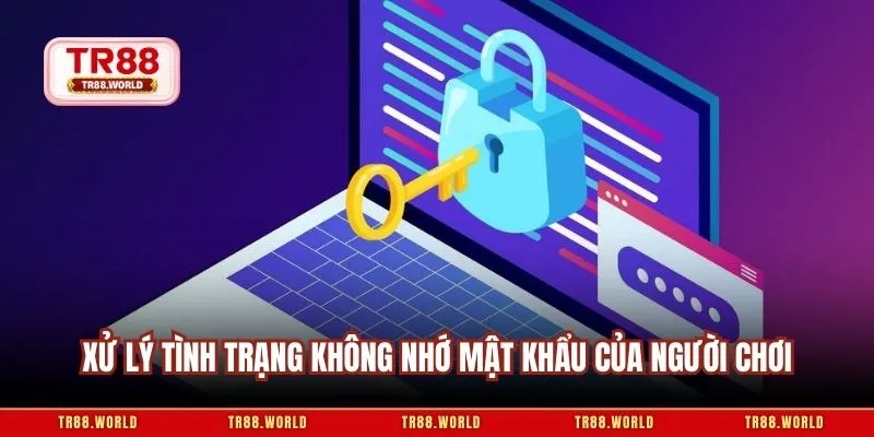 Xử lý tình trạng không nhớ mật khẩu của người chơi